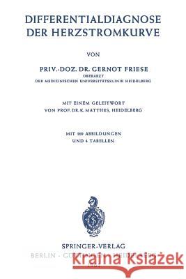 Differentialdiagnose Der Herzstromkurve Gernot Friese K. Matthes 9783540026648 Springer - książka