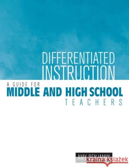 Differentiated Instruction: A Guide for Middle and High School Teachers Benjamin, Amy 9781930556393 Eye on Education, - książka