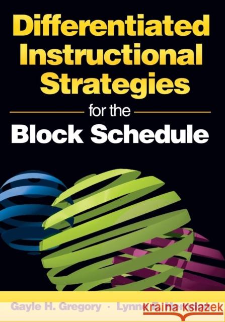 Differentiated Instructional Strategies for the Block Schedule Gayle H. Gregory Lynne E. Herndon 9781412950961 Corwin Press - książka