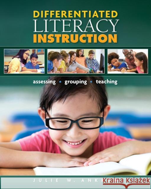 Differentiated Literacy Instruction: Assessing, Grouping, Teaching Julie W. Ankrum 9781621590569 Routledge - książka