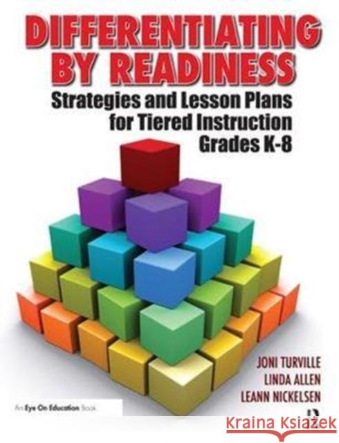 Differentiating by Readiness: Strategies and Lesson Plans for Tiered Instruction, Grades K-8 Linda Allen 9781138435568 Routledge - książka