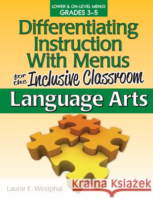 Differentiating Instruction with Menus for the Inclusive Classroom: Language Arts (Grades 3-5) Laurie Westphal 9781593638856 Prufrock Press - książka