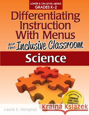 Differentiating Instruction with Menus for the Inclusive Classroom: Science (Grades K-2) Laurie Westphal 9781618210333 Prufrock Press - książka