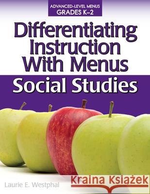 Differentiating Instruction with Menus: Social Studies (Grades K-2) Westphal, Laurie E. 9781593634940 Prufrock Press - książka