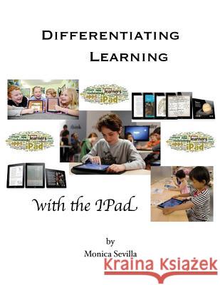 Differentiating Learning With The I Pad Sevilla, Monica 9781490452999 Createspace - książka