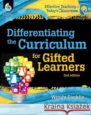 Differentiating the Curriculum for Gifted Learners Conklin, Wendy 9781425811860 Shell Education Pub - książka