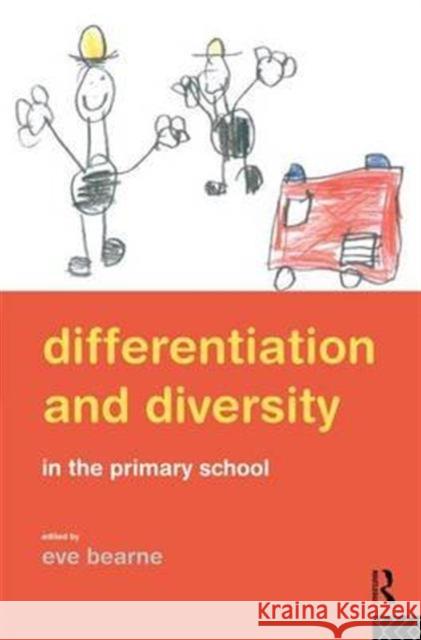 Differentiation and Diversity: Mixed Ability Teaching in the Primary School Eve Bearne Eve Bearne 9781138147195 Routledge - książka