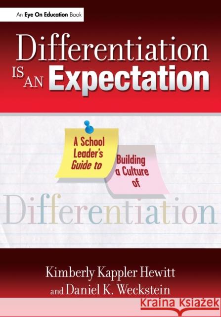 Differentiation Is an Expectation: A School Leader's Guide to Building a Culture of Differentiation Weckstein, Daniel 9781596671645  - książka