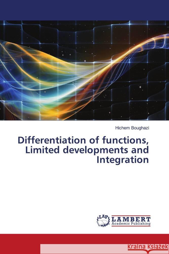 Differentiation of functions, Limited developments and Integration Hichem Boughazi 9786208425142 LAP Lambert Academic Publishing - książka