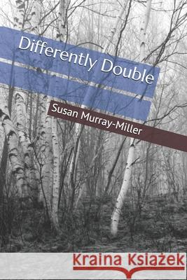 Differently Double: An Emeryville saga Susan Murray-Miller, Sarah Harrar 9780974655857 Plaide Palette Graphics - książka