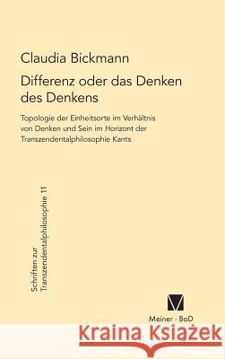 Differenz oder das Denken des Denkens Bickmann, Claudia 9783787312078 Felix Meiner - książka