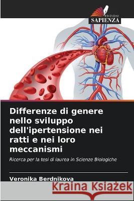 Differenze di genere nello sviluppo dell'ipertensione nei ratti e nei loro meccanismi Veronika Berdnikova 9786203175646 Edizioni Sapienza - książka