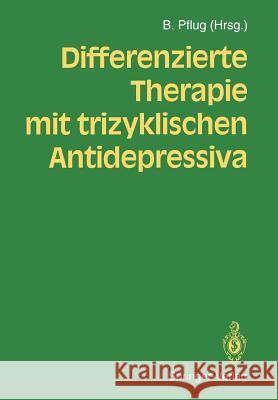 Differenzierte Therapie Mit Trizyklischen Antidepressiva Pflug, Burkhard 9783540561293 Springer - książka