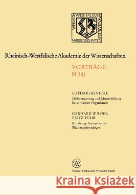 Differenzierung Und Musterbildung Bei Einfachen Organismen. Kurzlebige Isotope in Der Pflanzenphysiologie Am Beispiel Des 11c-Radiokohlenstoffs: 362. Lothar Jaenicke 9783663200727 Vs Verlag Fur Sozialwissenschaften - książka