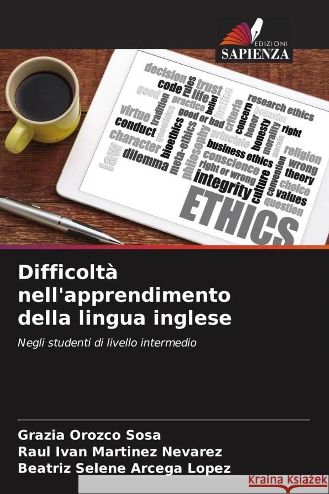 Difficoltà nell'apprendimento della lingua inglese Orozco Sosa, Grazia, Martínez Nevarez, Raúl Iván, Arcega López, Beatríz Selene 9786205062708 Edizioni Sapienza - książka