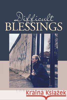 Difficult Blessings Lori Heaton 9781643496344 Christian Faith - książka