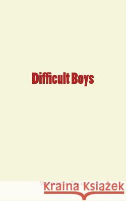 Difficult Boys Madison J. Taylor 9781986899512 Createspace Independent Publishing Platform - książka