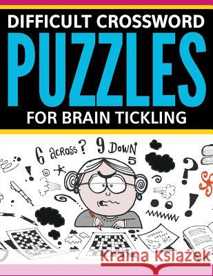 Difficult Crossword Puzzles For Brain Tickling Speedy Publishing LLC 9781681277844 Speedy Publishing LLC - książka