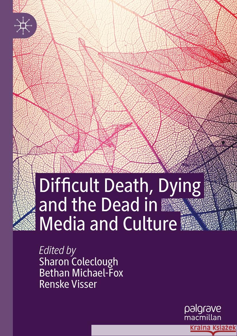 Difficult Death, Dying and the Dead in Media and Culture  9783031407345 Springer International Publishing - książka