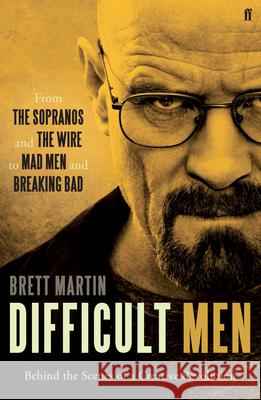 Difficult Men: From The Sopranos and The Wire to Mad Men and Breaking Bad Brett Martin 9780571303809 Faber & Faber - książka