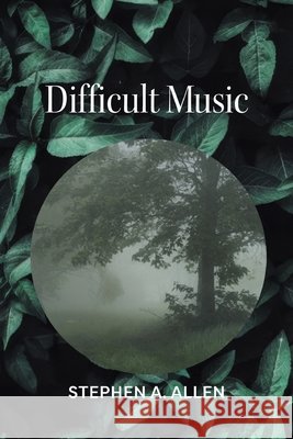 Difficult Music Allen, Stephen A. 9798899905667 Finishing Line Press - książka