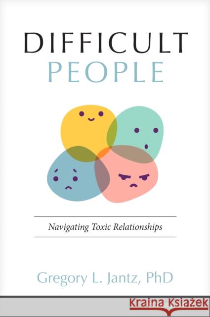 Difficult People Gregory L. Jantz Ph.D. 9781646072026 Focus on the Family Publishing - książka