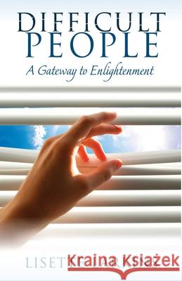 Difficult People: A Gateway to Enlightenment Lisette Larkins 9780984495566 Rainbow Ridge - książka