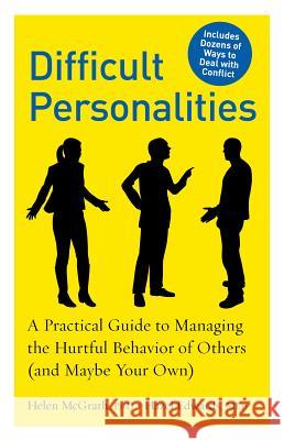 Difficult Personalities: A Practical Guide to Managing the Hurtful Behavior of Others (and Maybe Your Own) Helen McGrath Hazel Edwards 9781615190133 Experiment - książka