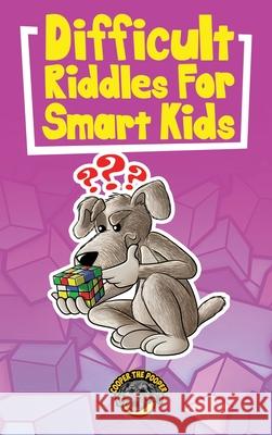 Difficult Riddles for Smart Kids: 400+ Difficult Riddles and Brain Teasers Your Family Will Love (Vol 1) Cooper Th 9781953884053 Books by Cooper - książka