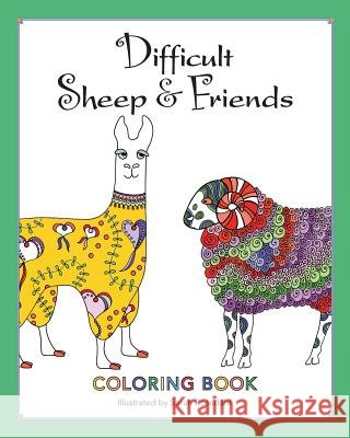 Difficult Sheep & Friends: Coloring Book Sarah Rosedahl   9780692698808 Sarah Rosedahl - książka