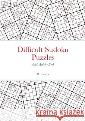 Difficult Sudoku Puzzles, Adult Activity Book D. Brewer 9781008904156 Lulu.com - książka