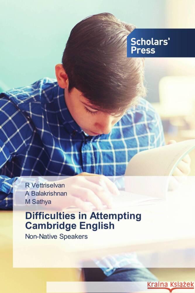 Difficulties in Attempting Cambridge English Vettriselvan, R, Balakrishnan, A, Sathya, M 9786138972198 Scholars' Press - książka