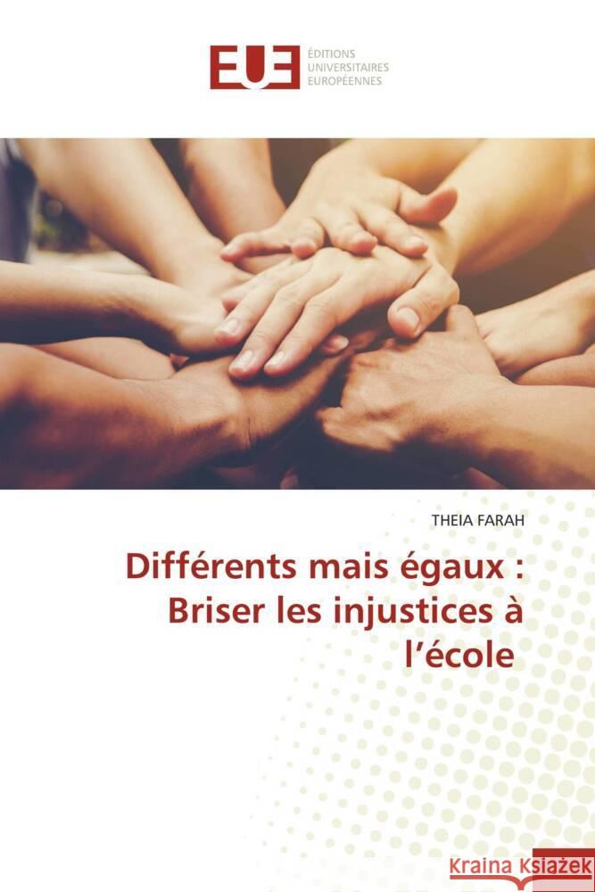 Différents mais égaux : Briser les injustices à l'école FARAH, THEIA 9786206735618 Éditions universitaires européennes - książka