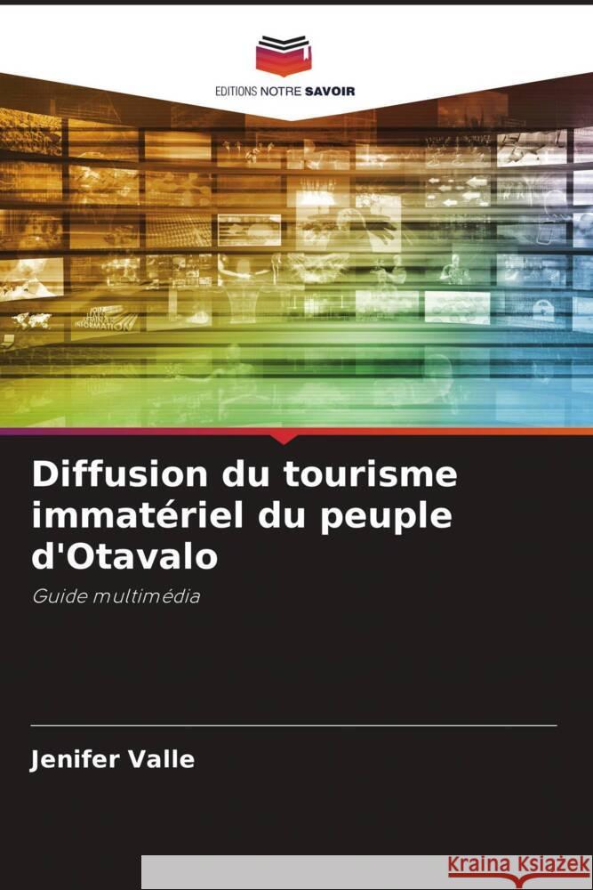 Diffusion du tourisme immatériel du peuple d'Otavalo Valle, Jenifer 9786206397212 Editions Notre Savoir - książka