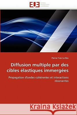 Diffusion Multiple Par Des Cibles Élastiques Immergées Le Bas-P 9786131525506 Editions Universitaires Europeennes - książka