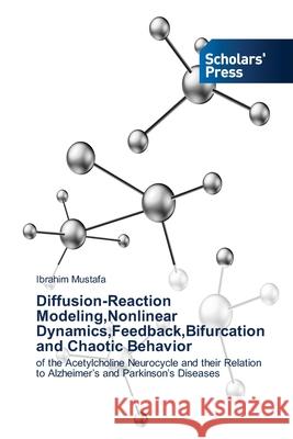 Diffusion-Reaction Modeling, Nonlinear Dynamics, Feedback, Bifurcation and Chaotic Behavior Ibrahim Mustafa 9783639864205 Scholars' Press - książka