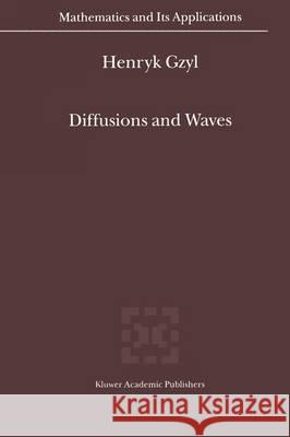 Diffusions and Waves Henryk Gzyl 9781402009679 Kluwer Academic Publishers - książka