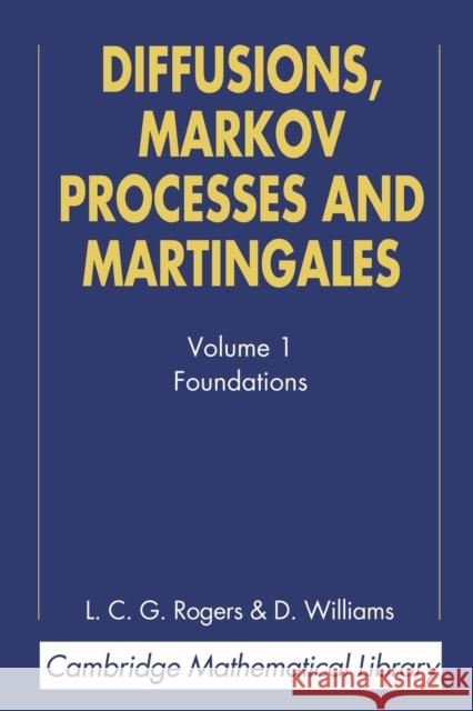 Diffusions, Markov Processes, and Martingales: Volume 1, Foundations L C G Rogers 9780521775946  - książka