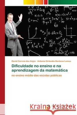 Dificuldade no ensino e na aprendizagem da matemática Correia Dos Anjos, David 9786202179232 Novas Edicioes Academicas - książka