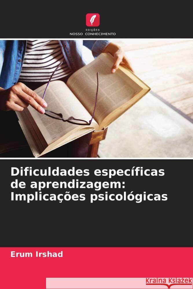 Dificuldades espec?ficas de aprendizagem: Implica??es psicol?gicas Erum Irshad 9786207492091 Edicoes Nosso Conhecimento - książka