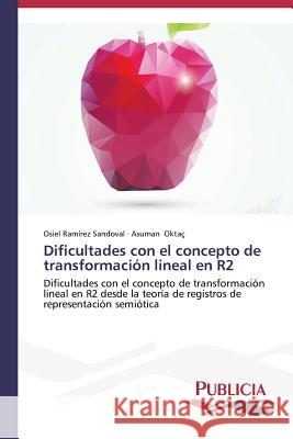 Dificultades con el concepto de transformación lineal en R2 Ramírez Sandoval, Osiel 9783639645583 Publicia - książka