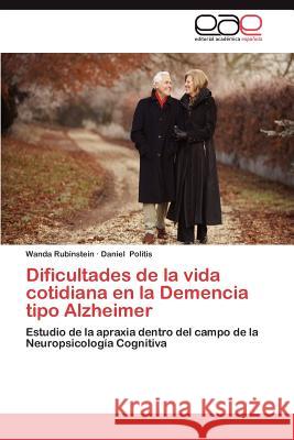 Dificultades de La Vida Cotidiana En La Demencia Tipo Alzheimer Wanda Rubinstein Daniel Politis 9783846578506 Editorial Acad Mica Espa Ola - książka