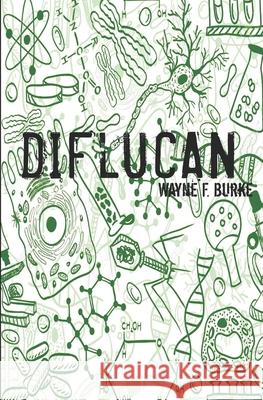 Diflucan Wayne F. Burke 9781926449241 Barebackpress - książka