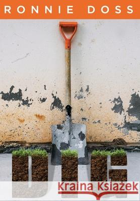 Dig Ronnie Doss 9781947837058 Limitless Solutions Publishing - książka