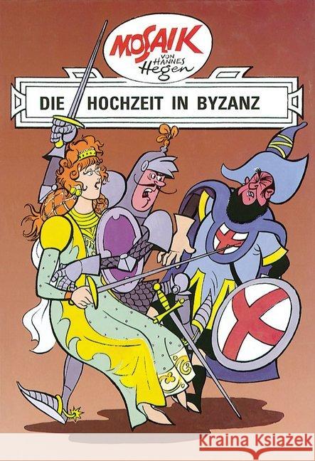 Dig, Dag und Ritter Runkel - Die Hochzeit in Byzanz Hegen, Hannes   9783730208526 Buchverlag Junge Welt - książka