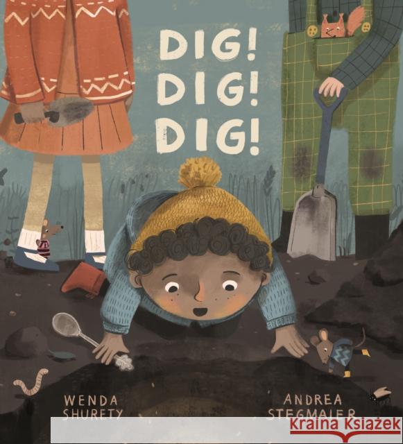 Dig! Dig! Dig! Wenda Shurety 9781916281813 Storyhouse Publishing - książka