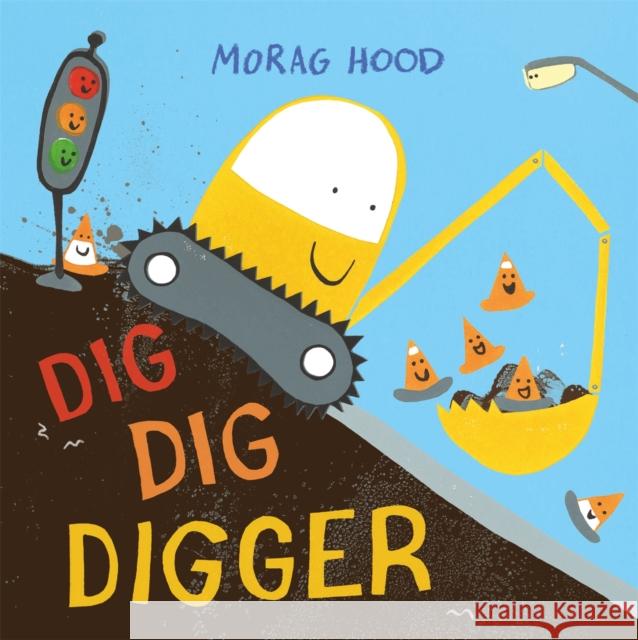 Dig, Dig, Digger Morag Hood 9781509889860 Pan Macmillan - książka