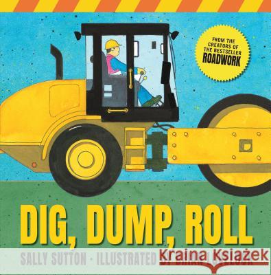Dig, Dump, Roll Sally Sutton Brian Lovelock 9781536203912 Candlewick Press (MA) - książka