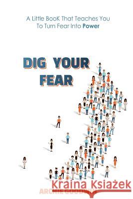 Dig Your Fear Archie Goodwin 9781530446049 Createspace Independent Publishing Platform - książka