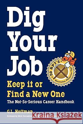 DIG YOUR JOB: Keep it or Find a New One G.L. Hoffman 9780578004587 JobDig, Inc. - książka